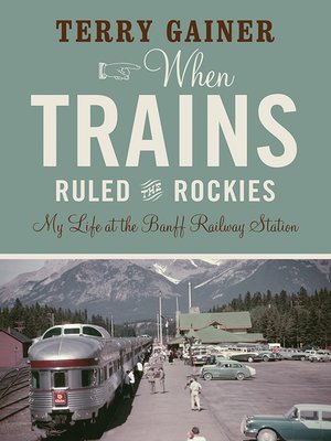 When Trains Ruled the Rockies - ebook